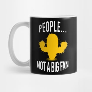 People not a big fan Mug